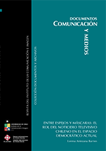 											Ver Núm. 2 (2014): Colección Documentos: Entre espejos y máscaras: el rol del noticiero televisivo chileno en el espacio democrático actual
										